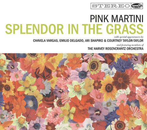Pink Martini SPLENDOR IN THE GRASS