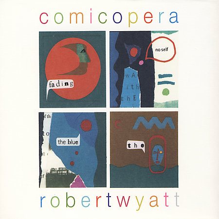 Robert Wyatt COMICOPERA