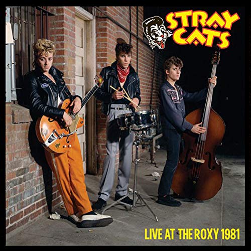 Stray Cats Live At The Roxy 1981 (Bonus Tracks)