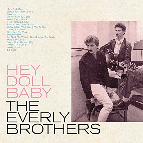The Everly Brothers Hey Doll Baby