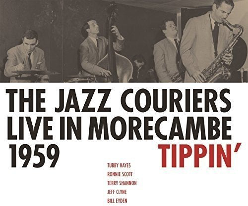The Jazz Couriers Live in Morecambe 1959 - Tippin