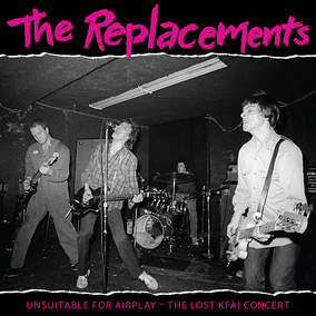 The Replacements Unsuitable for Airplay: The Lost KFAI Concert (RSD22 EX) (RSD 4/23/2022)