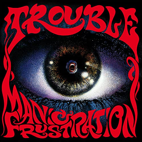 Trouble Manic Frustration (2020 Remaster)