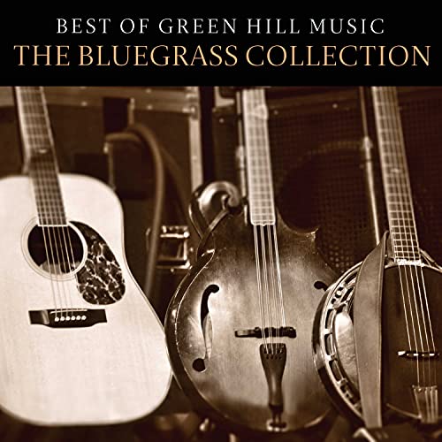 Best Of Green Hill Music: The Bluegrass Collection