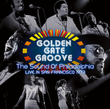 Golden Gate Groove: The Sound Of Philadelphia Live In San Francisco 1973 (2 LP)