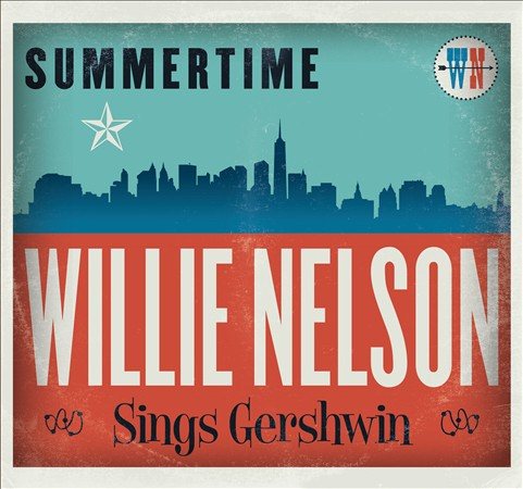 SUMMERTIME: WILLE NELSON SINGS GERSHWIN