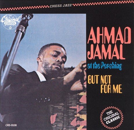 Ahmad Jamal Live At The Pershing Lounge 1958 (But Not For Me)