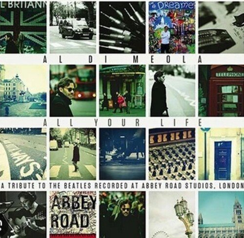 Al di Meola All Your Life: A Tribute To The Beatles