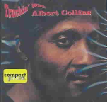 Albert Collins - Truckin' with Albert Collins (CD)