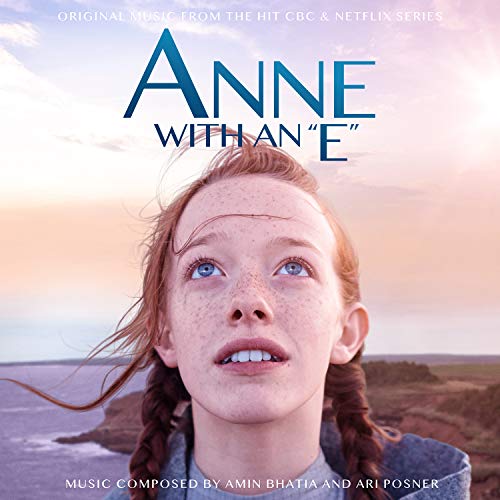 Anne With An E (Original Music From The CBC & Netflix Series)