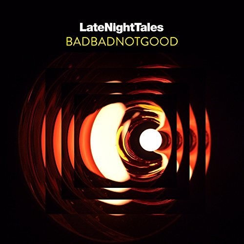 Late Night Tales: Badbadnotgood (Unmixed) (2 Lp's)