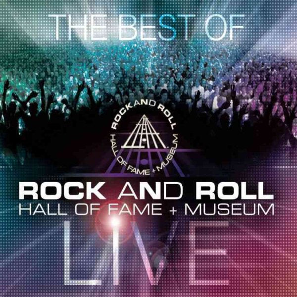 BEST OF ROCK & ROLL HALL OF FAME + MUSEUM LIVE
