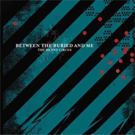 Between The Buried & SILENT CIRCUS,THE 2X