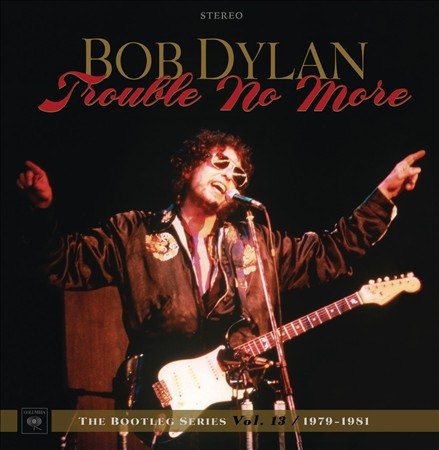 Trouble No More: The Bootleg Series Vol 13 1979-81