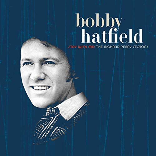 Bobby Hatfield Stay With Me: The Richard Perry Sessions