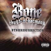 Bone Thugs N Harmony BTNHRESURRECTION