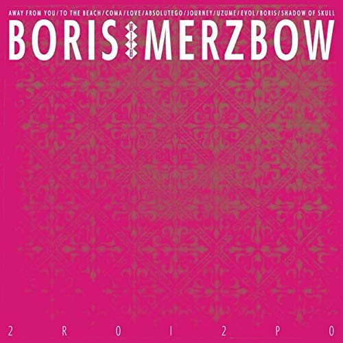 BORIS WITH MERZBOW 2R0I2P0
