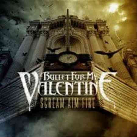 Bullet For My Valentine SCREAM AIM FIRE