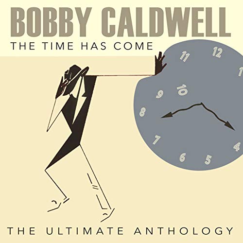 Caldwell, Bobby The Time Has Come: The Ultimate Anthology