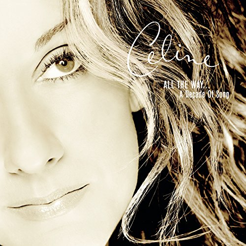 Playlist: Celine Dion All The Way... A Decade Of Song