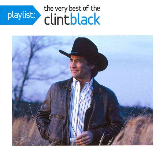 PLAYLIST: THE VERY BEST OF CLINT BLACK