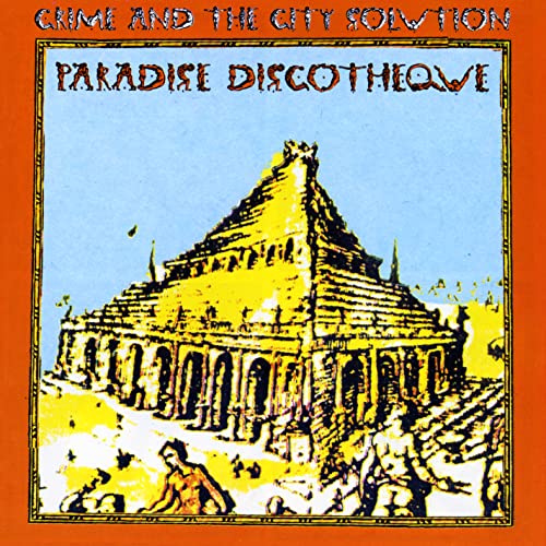 Crime & the City Solution Paradise Discotheque