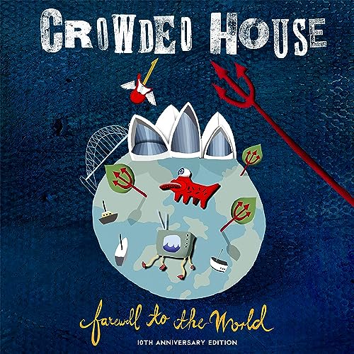 Crowded House Farewell To The World (Live at Sydney Opera House) [2006 - Remaster]
