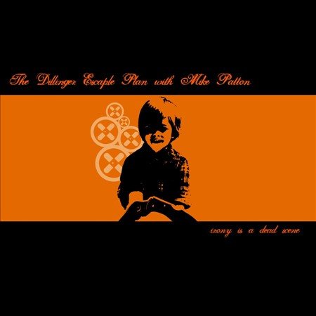 Dillinger Escape Plan IRONY IS A DEAD SCENE