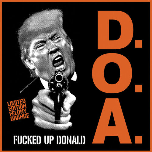 F***ed Up Donald [Explicit Content] (Limited Edition, Felony Orange Colored Vinyl) (7" Single)