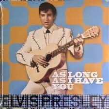 Elvis Presley - As Long As I Have You