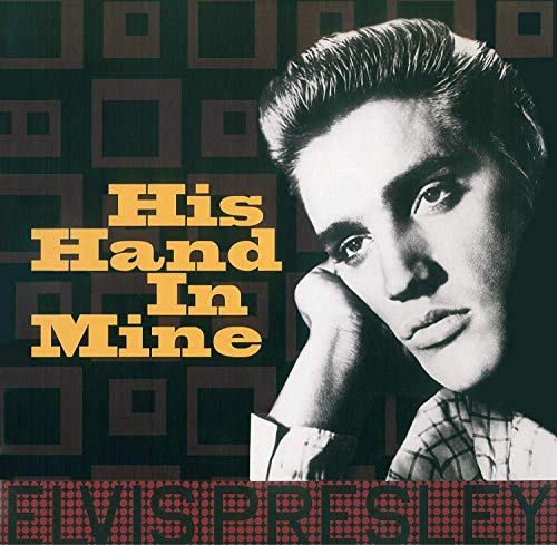 Elvis Presley - His Hand In Mine