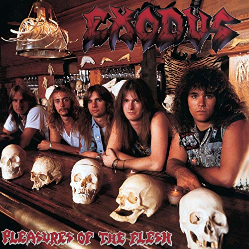Exodus Pleasures Of The Flesh