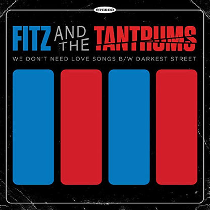 Fitz And The Tantrums We Don't Need Love Songs B/W Darkest Street