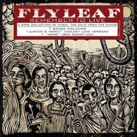 Flyleaf REMEMBER TO LIVE