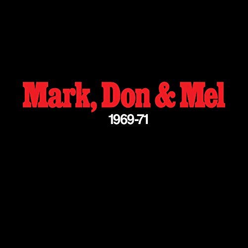 Mark, Don & Mel 1969-1971 Greatest Hits