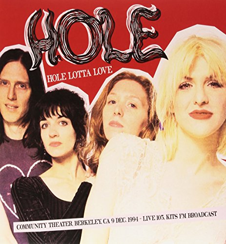 Hole Lotta Love - Community Theater, Berkeley, Ca 9 Dec 1994