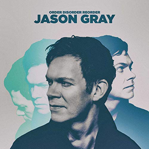 Jason Gray Order, Disorder, Reorder