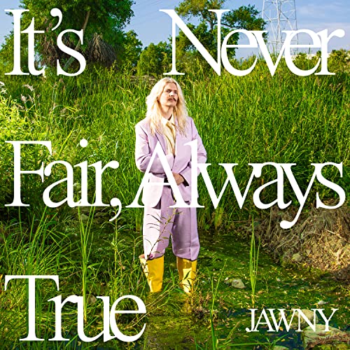 It's Never Fair, Always True [Translucent Green LP]