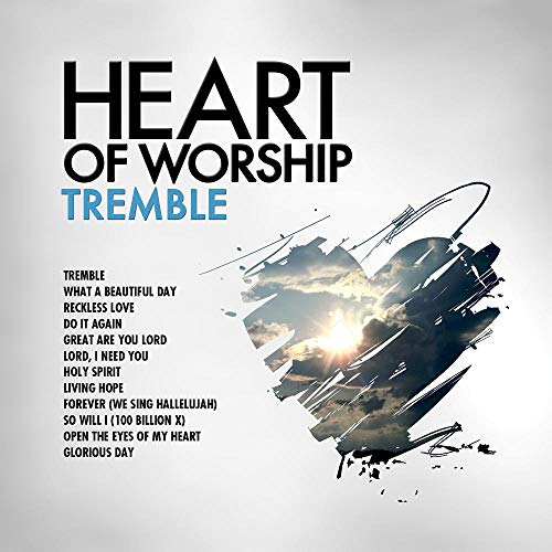 Heart Of Worship - Tremble