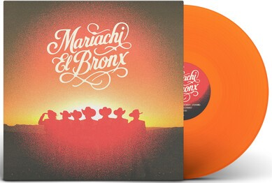 Mariachi El Bronx IV (Transparent Orange Colored Vinyl)