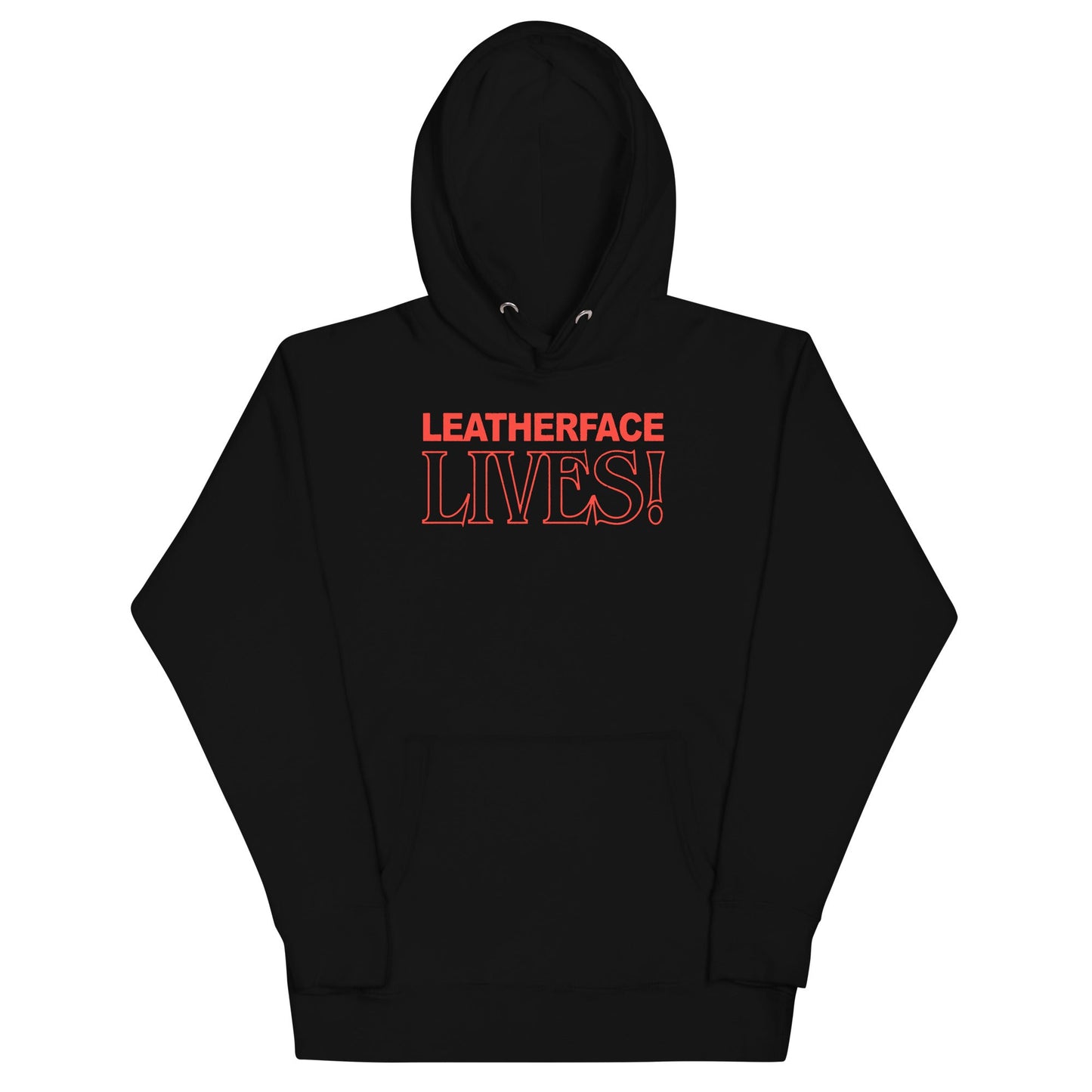 Texas Chainsaw - Massacre - Leatherface Lives! Hoodie Black