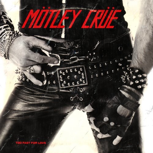 Too Fast for Love (180 Gram Vinyl, Reissue)