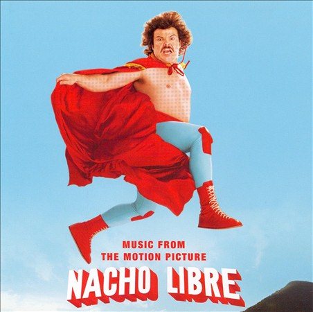 Nacho Libre (Music From The Motion Picture)