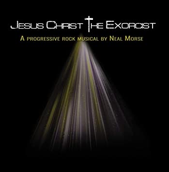 Neal Morse Jesus Christ The Exorcist