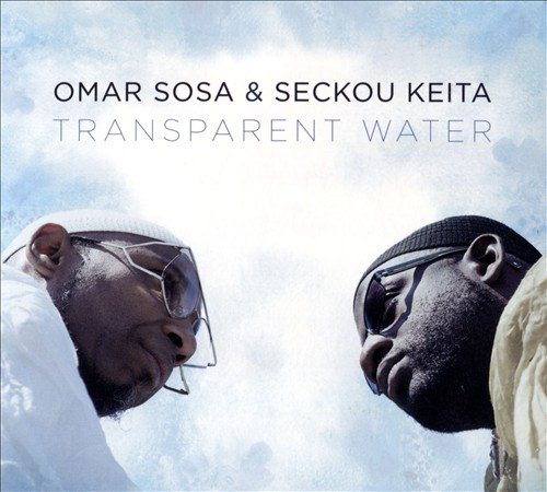 Omar Sosa / Seckou Keita TRANSPARENT WATER