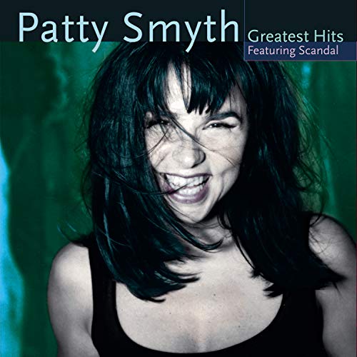 Patty Smyth'S Greatest Hits Featuring Scandal