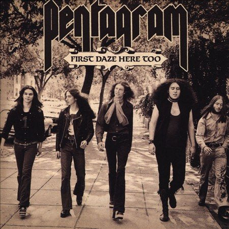 Pentagram FIRST DAZE HERE TOO
