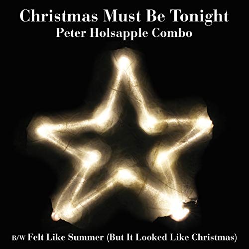 Peter Holsapple Combo Christmas Must Be Tonight