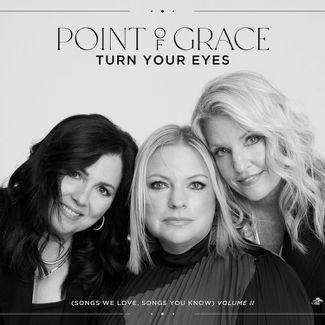 Point of Grace Turn Your Eyes (Songs We Love, Songs You Know), Vol. II