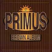 Primus BROWN ALBUM,THE